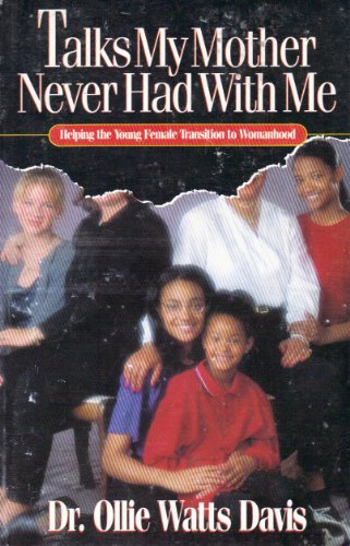 9781929561018: Talks my mother never had with me: Helping the young female transition to womanhood