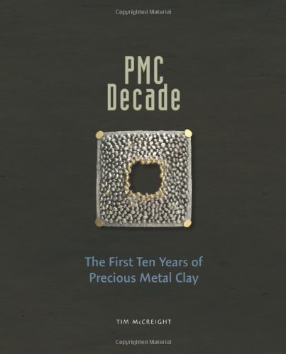 Beispielbild fr PMC Decade: The First Ten Years of Precious Metal Clay zum Verkauf von Black Falcon Books