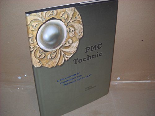 Stock image for PMC Technic: A Collection of Techniques for Precious Metal Clay for sale by BooksRun