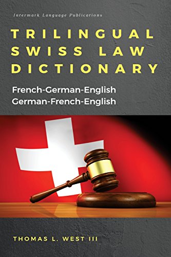 Imagen de archivo de Trilingual Swiss Law Dictionary: French-German English, German-French-English a la venta por THE SAINT BOOKSTORE