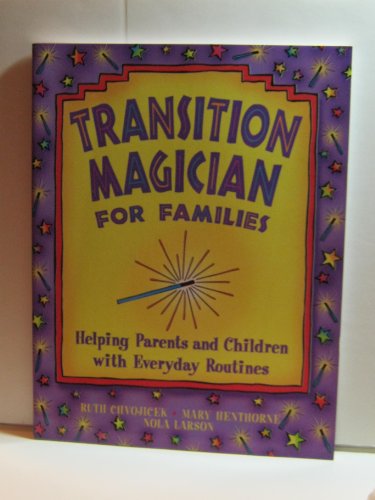 Imagen de archivo de Transition Magician for Families: Helping Parents and Children with Everyday Routines a la venta por BooksRun