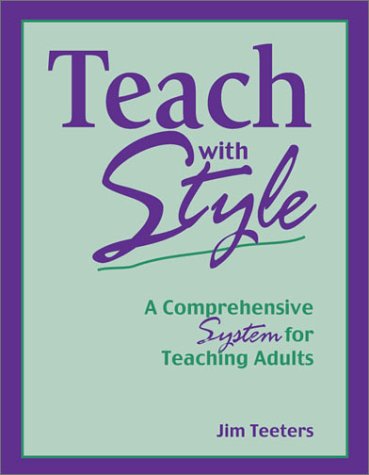 Stock image for Teach with Style: A Comprehensive System for Teaching Adults for sale by SecondSale