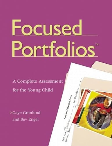 Beispielbild fr Focused Portfolios(tm) : A Complete Assessment for the Young Child zum Verkauf von Better World Books: West