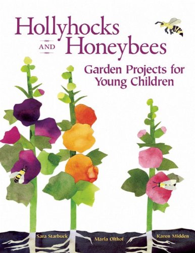 Beispielbild fr Hollyhocks and Honeybees : Garden Projects for Young Children zum Verkauf von Better World Books