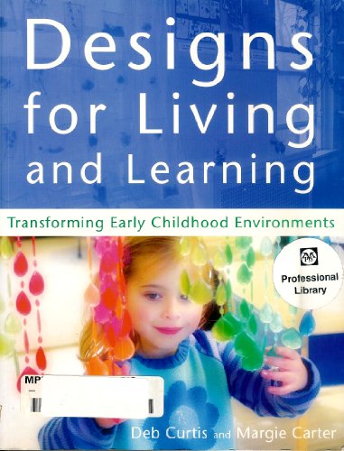 Designs for Living and Learning: Transforming Early Childhood Environments