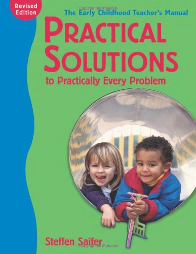 Beispielbild fr Practical Solutions to Practically Every Problem, : The Early Childhood Teacher's Manual zum Verkauf von Better World Books