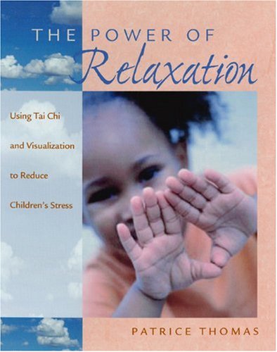 Stock image for The Power of Relaxation: Using Tai Chi and Visualization to Reduce Children's Stress for sale by Wonder Book