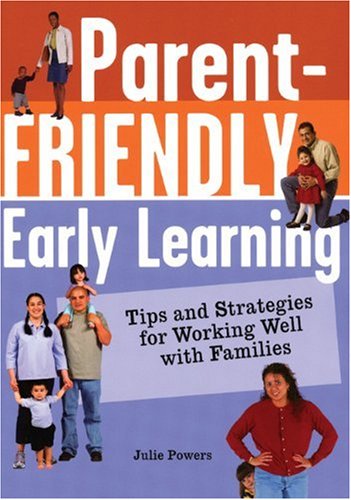 Imagen de archivo de Parent-Friendly Early Learning: Tips and Strategies for Working Well with Families a la venta por SecondSale