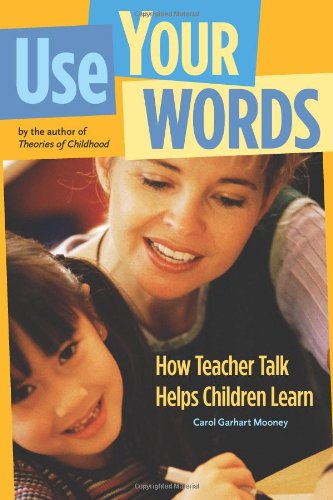 9781929610679: Use Your Words: How Teacher Talk Helps Children Learn
