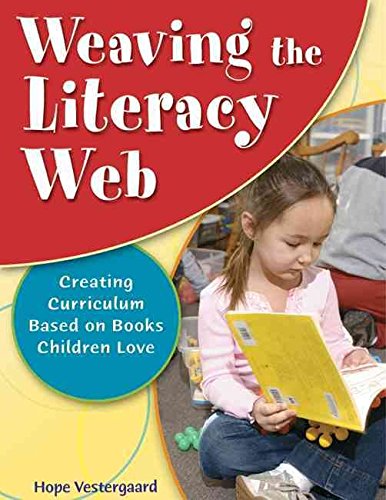 Stock image for Weaving the Literacy Web: Creating Curriculum Based on Books Children Love for sale by HPB-Red