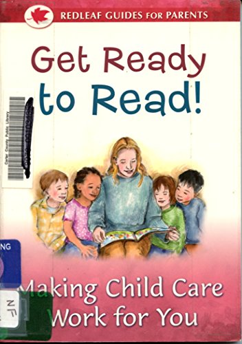 Stock image for Get Ready to Read!: Making Child Care Work for You for sale by ThriftBooks-Atlanta