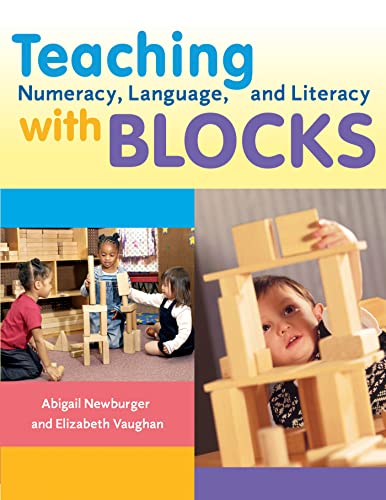 9781929610785: Teaching Numeracy, Language, And Literacy With Blocks
