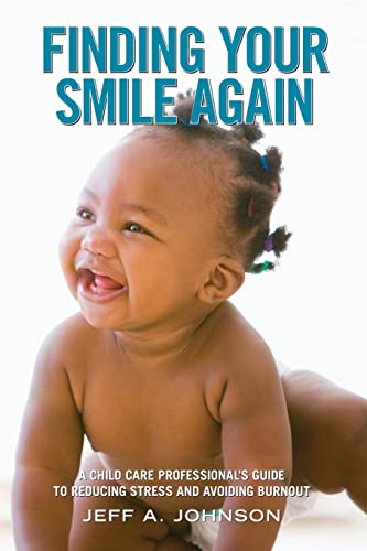 Beispielbild fr Finding Your Smile Again: A Child Care Professional's Guide to Reducing Stress and Avoiding Burnout (NONE) zum Verkauf von Gulf Coast Books