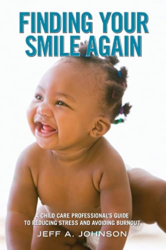 9781929610938: Finding Your Smile Again: A Child Care Professional's Guide to Reducing Stress and Avoiding Burnout