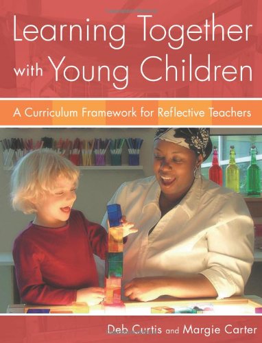 9781929610976: Learning Together with Young Children: a Curriculum Framework for Reflective Teachers