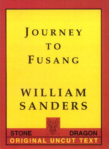 Journey to Fusang: The Original, Uncut Text (9781929611010) by Sanders, William