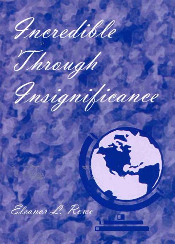 Beispielbild fr Incredible Through Insignificance zum Verkauf von Ezekial Books, LLC