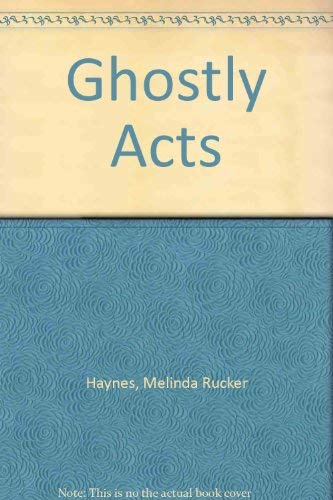 Ghostly Acts (9781929613786) by Haynes, Melinda Rucker