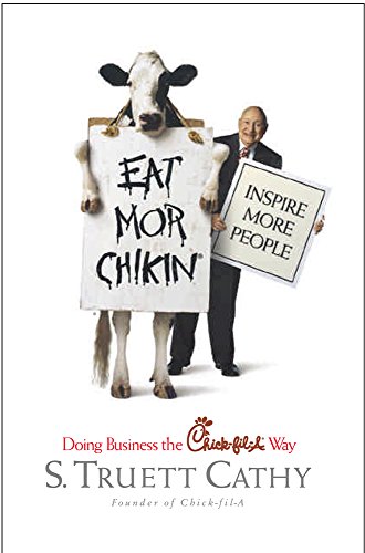 Beispielbild fr Eat Mor Chikin Inspire More People: Doing Business the Chick-fil-a Way zum Verkauf von WorldofBooks