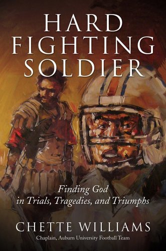 9781929619313: Hard Fighting Soldier: Finding God in Trials, Tragedies, an Triumphs