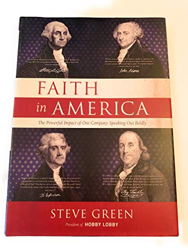 Beispielbild fr Faith in America: The Powerful Impact of One Company Speaking Out Boldly zum Verkauf von Better World Books