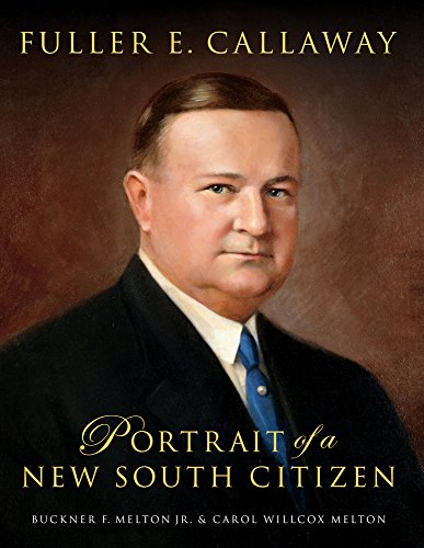 9781929619603: Fuller E. Callaway: Portrait of a New South Citizen