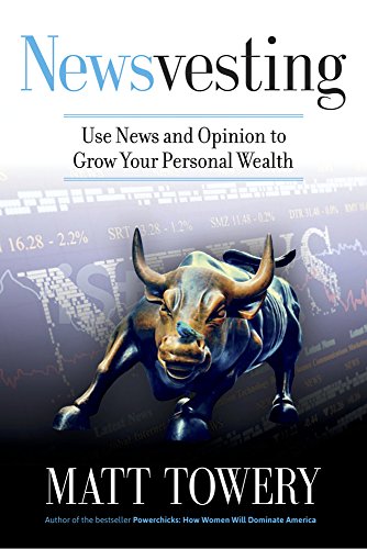 Stock image for Newsvesting: Use News and Opinion to Grow Your Personal Wealth for sale by Wonder Book