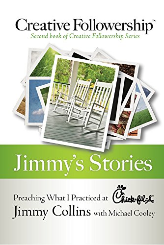 Stock image for Jimmy's Stories: Preaching What I Practiced at Chick-fil-A (Creative Followership) for sale by SecondSale