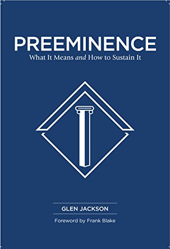 Beispielbild fr Preeminence: What It Means and How to Sustain It zum Verkauf von GF Books, Inc.