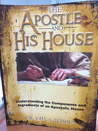 Beispielbild fr The Apostle and His House: Understanding the Components and Ingredients of an Apostolic House zum Verkauf von ThriftBooks-Dallas