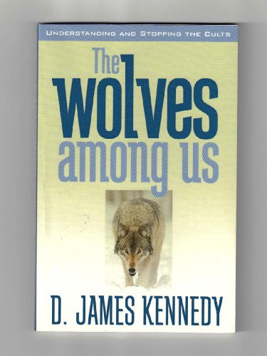 The Wolves Among Us (9781929626151) by D. James Kennedy