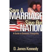 Stock image for Save a marriage Save our nation: A guide to domestic Tranquility for sale by Wonder Book