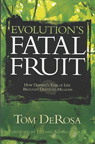 Stock image for Evolution's Fatal Fruit: How Darwin's Tree of Life Brought Death to Millions for sale by SecondSale