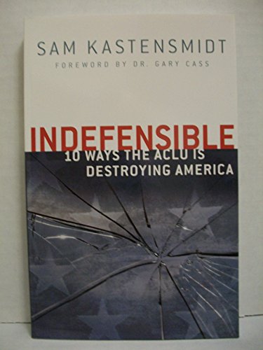 Stock image for Indefensible ( 10 ways the ACLU is destroying America) for sale by More Than Words