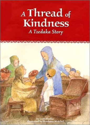 Beispielbild fr A Thread of Kindness A Tzedakah Story zum Verkauf von Wonder Book