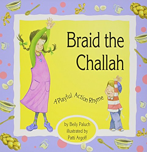 Stock image for Braid the Challah: A Playful Action Rhyme for sale by Your Online Bookstore