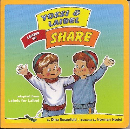 Yossi and Laibel Learn to Share (9781929628582) by Dina Rosenfeld