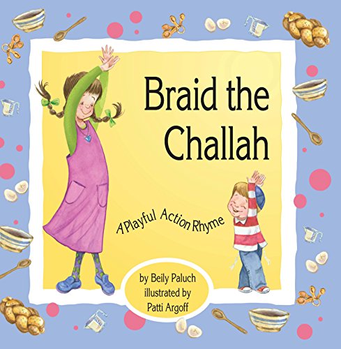 Beispielbild fr Braid the Challah: A Playful Action Rhyme zum Verkauf von WorldofBooks