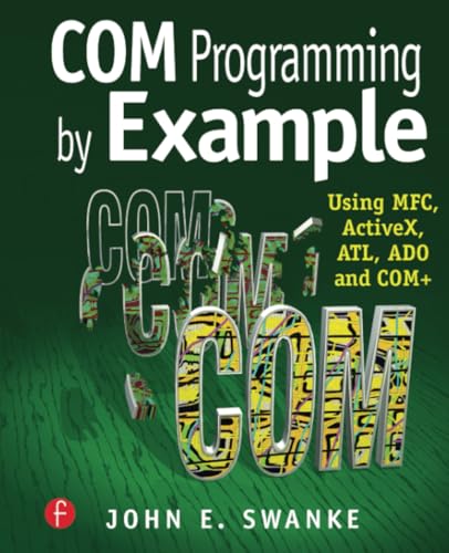 9781929629039: COM Programming by Example: Using MFC, ActiveX, ATL, ADO, and COM+