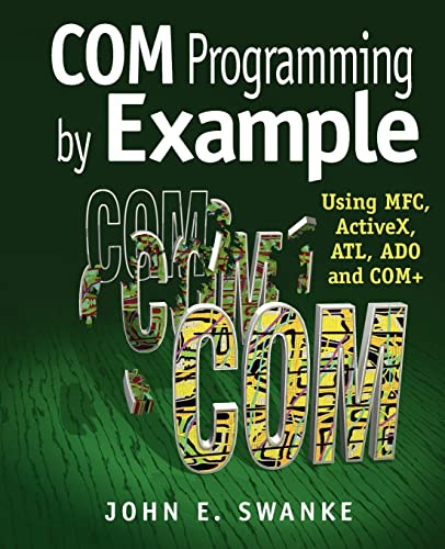 Imagen de archivo de COM Programming by Example: Using MFC, ActiveX, ATL, ADO, and COM+ a la venta por Once Upon A Time Books