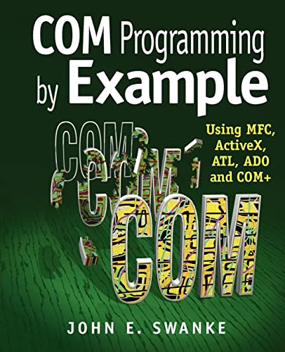 9781929629039: COM Programming by Example: Using MFC, ActiveX, ATL, ADO, and COM+