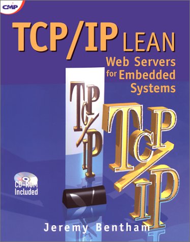 Stock image for TCP/IP Lean: Web Servers for Embedded Systems (Book and CD-Rom Edition) for sale by Wonder Book