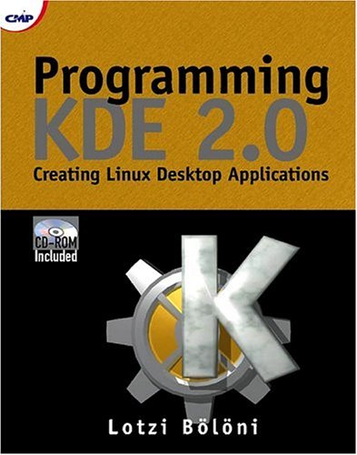 9781929629138: Programming Kde 2.0: Creating Linux Desktop Applications
