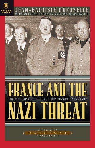 Beispielbild fr France and the Nazi Threat : The Collapse of French Diplomacy, 1932-1939 zum Verkauf von Better World Books