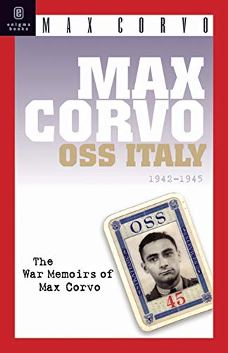 Beispielbild fr Max Corvo: O.S.S. in Italy 1942-1945: A Personal Memoir of the Fight for Freedom zum Verkauf von ThriftBooks-Atlanta