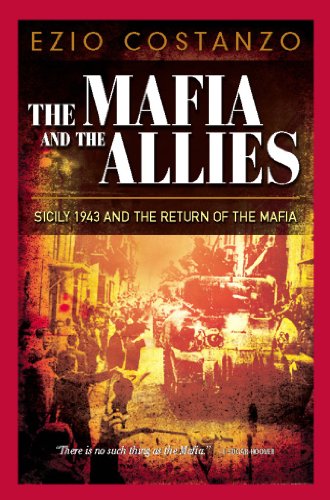 Stock image for The Mafia and the Allies: Sicily 1943 and the Return of the Mafia for sale by Front Cover Books