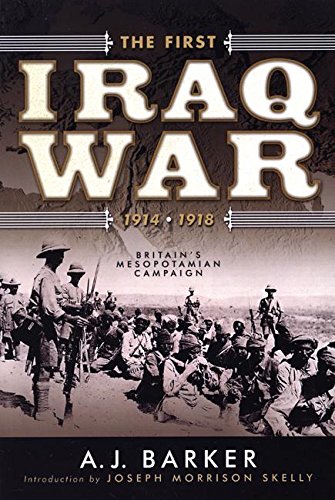 Stock image for The First Iraq War--1914-1918: Britain's Mesopotamian Campaign for sale by GF Books, Inc.