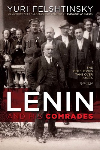 Beispielbild fr Lenin and His Comrades: The Bolsheviks Take Over Russia 1917-1924 zum Verkauf von HPB-Emerald