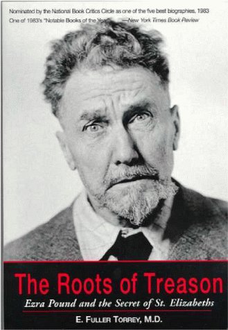 Stock image for The Roots of Treason: Ezra Pound and the Secret of St. Elizabeths. for sale by Bucks County Bookshop IOBA