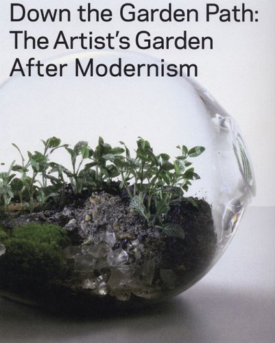 Imagen de archivo de Down the Garden Path : The Artist's Garden after Modernism a la venta por Better World Books